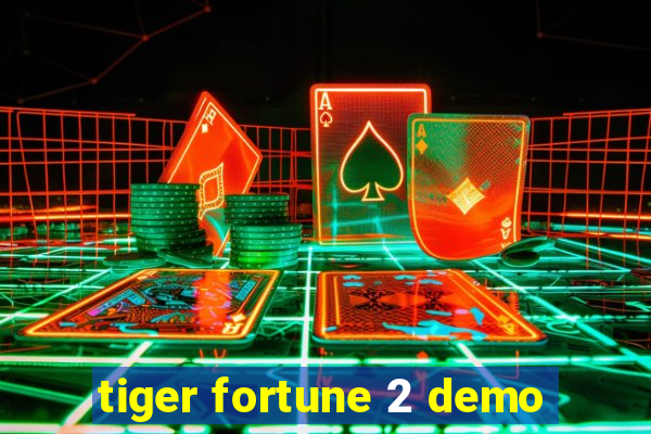 tiger fortune 2 demo